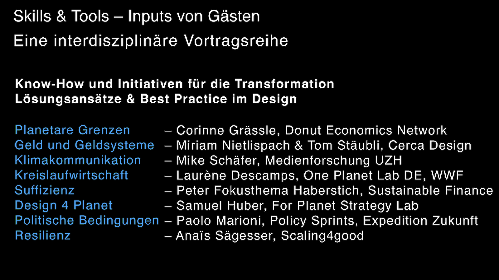 Das einführende Modul "Skills & Tools" vermittelt Grundlagen und bietet ein Programm mit zahlreichen spannenden Gästen und Expert:innen zu Nachhaltiger Entwicklung und Sustainable Design